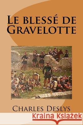 Le blesse de Gravelotte Ballin, Ber 9781533694065 Createspace Independent Publishing Platform