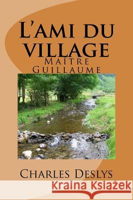 L'ami du village: Maitre Ballin, Ber 9781533694683 Createspace Independent Publishing Platform