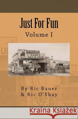 Just For Fun: Volume I O'Shay, Ric 9781533694744 Createspace Independent Publishing Platform