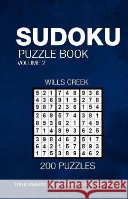Sudoku Puzzle Book Volume 2: 200 Puzzles For Beginners And Experienced Sudoku Puzzlers Creek, Wills 9781533694911