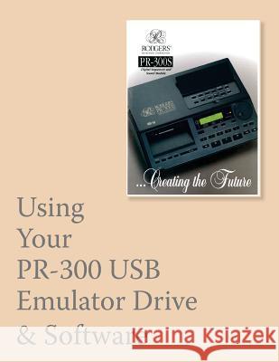 Using Your PR-300 USB Emulator & Software Jones, Noel 9781533695116