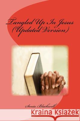 Tangled Up In Jesus (Updated Version) Blackwell, Sonia 9781533695222