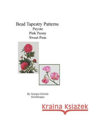 Bead Tapestry Patterns Peyote pink peony sweet peas Grisolia, Georgia 9781533695949 Createspace Independent Publishing Platform