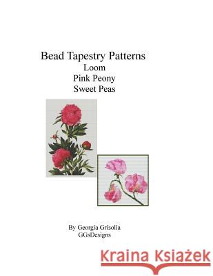 Bead Tapestry Patterns Loom pink peony sweet peas Grisolia, Georgia 9781533696090 Createspace Independent Publishing Platform