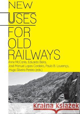 New uses for old railways McCants, Anne 9781533696304 Createspace Independent Publishing Platform