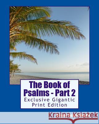 The Book of Psalms - Part 2: Exclusive Gigantic Print Edition Bright Reads Books 9781533698322