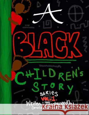 A (Black) Children's Story Series Omolara Aza Mino Omolara Aza Mino 9781533698964 Createspace Independent Publishing Platform