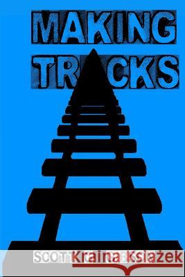 Making Tracks Scott G. Gibson 9781533752949