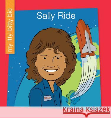 Sally Ride Virginia Loh-Hagan Jeff Bane 9781534108080 Cherry Lake Publishing