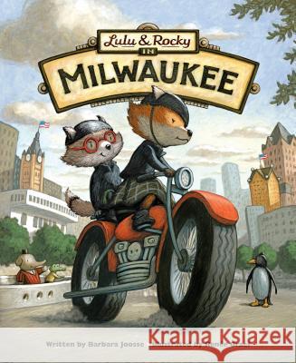 Lulu & Rocky in Milwaukee Barbara Joosse Ren Graef 9781534110175 Sleeping Bear Press