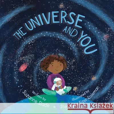 The Universe and You Suzanne Slade Stephanie Fizer Coleman 9781534111080 Sleeping Bear Press