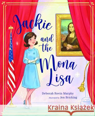 Jackie and the Mona Lisa Debbie Rovin Murphy Jen Bricking 9781534111172 Sleeping Bear Press