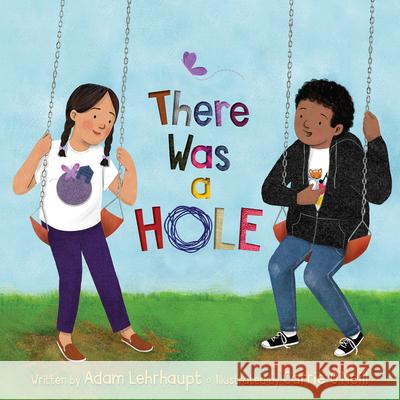 There Was a Hole Adam Lehrhaupt Carrie O'Neill 9781534111226 Sleeping Bear Press