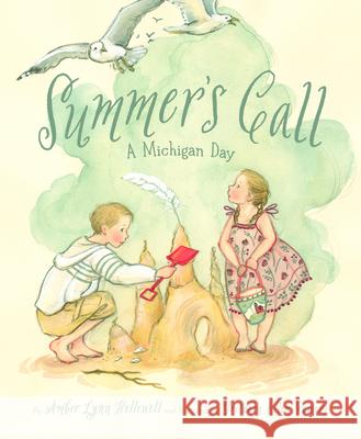 Summer's Call: A Michigan Day Hellewell, Amber Lynn 9781534111424 Sleeping Bear Press