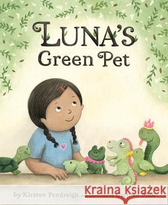 Luna's Green Pet Kirsten Pendreigh Carmen Mok 9781534111615 Sleeping Bear Press