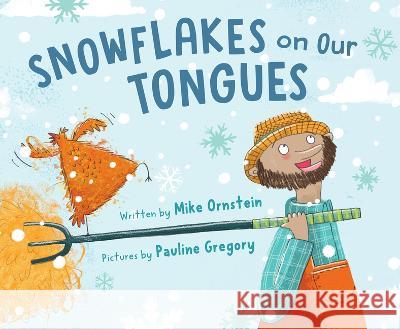 Snowflakes on Our Tongues Mike Ornstein Pauline Gregory 9781534111950 Sleeping Bear Press