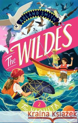 The Wildes: The Vaquita Roland Smith 9781534113077