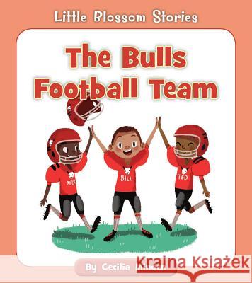 The Bulls Football Team Cecilia Minden 9781534128613 Cherry Blossom Press