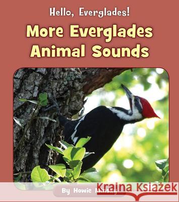 More Everglades Animal Sounds Howie Minsky 9781534157415 Cherry Blossom Press