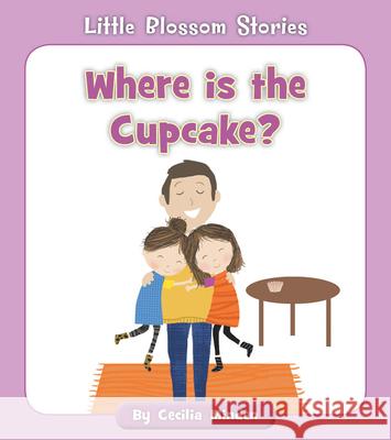 Where Is the Cupcake? Cecilia Minden Tina Finn 9781534168312 Cherry Blossom Press