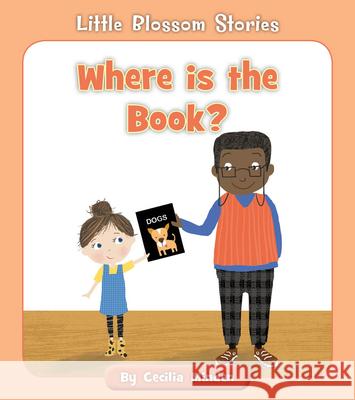 Where Is the Book? Cecilia Minden Tina Finn 9781534168336 Cherry Blossom Press