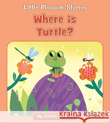 Where Is Turtle? Cecilia Minden Steph Hinton 9781534179776