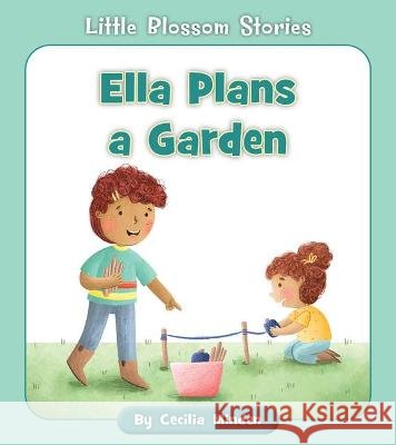 Ella Plans a Garden Cecilia Minden Megan Higgins 9781534188068