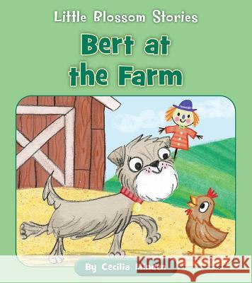 Bert at the Farm Cecilia Minden Lucy Neale 9781534196773 Cherry Blossom Press