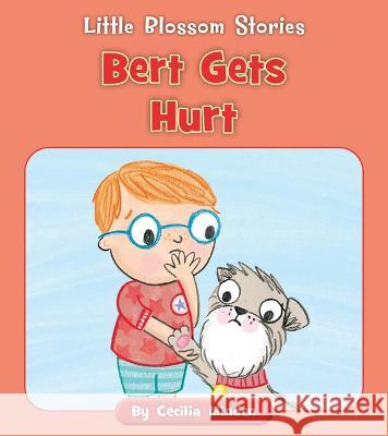 Bert Gets Hurt Cecilia Minden Lucy Neale 9781534196803 Cherry Blossom Press