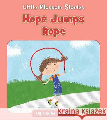 Hope Jumps Rope Cecilia Minden Tina Finn 9781534196865 Cherry Blossom Press