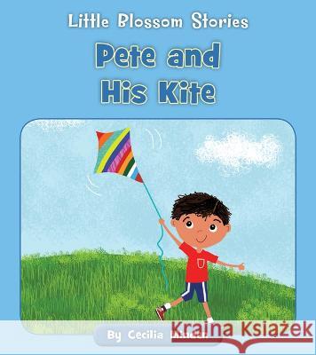 Pete and His Kite Cecilia Minden Tina Finn 9781534196896 Cherry Blossom Press