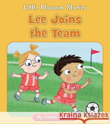 Lee Joins the Team Cecilia Minden Lucy Neale 9781534198678 Cherry Blossom Press
