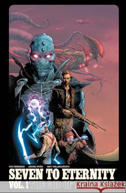 Seven to Eternity Volume 1 Rick Remender Jerome Opena Matt Hollingsworth 9781534300613 Image Comics