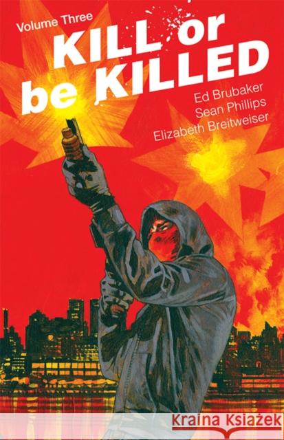 Kill or Be Killed Volume 3 Ed Brubaker Sean Phillips Elizabeth Breitweiser 9781534304710