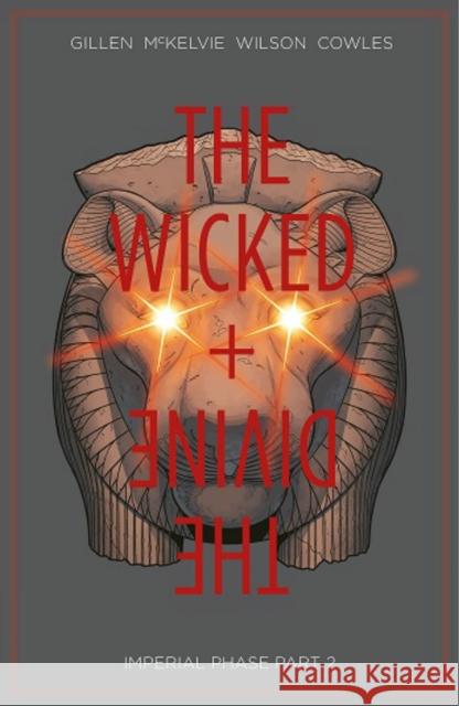 The Wicked + The Divine Volume 6: Imperial Phase II Kieron Gillen 9781534304734