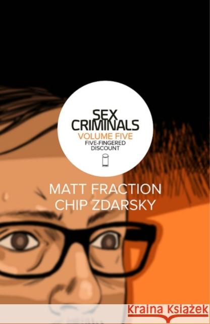 Sex Criminals Volume 5: Five-Fingered Discount Matt Fraction Chip Zdarsky 9781534306837 Image Comics