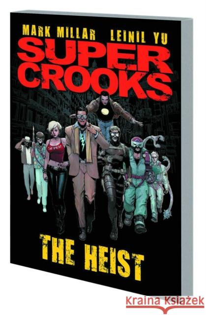 Supercrooks Premiere Mark Millar Nacho Vigalondo Leinil Francis Yu 9781534308060