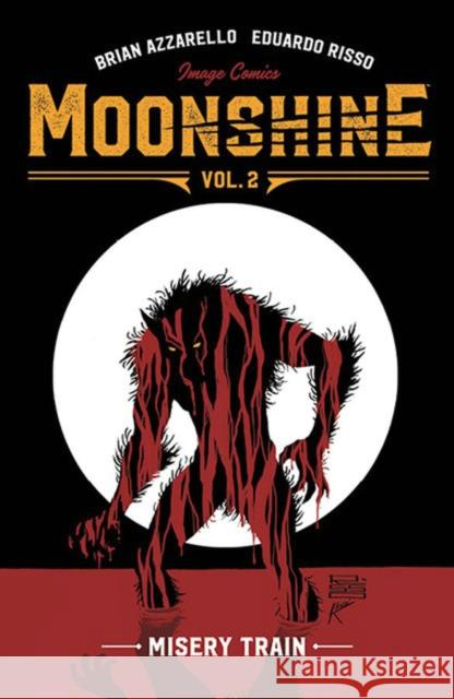 Moonshine Volume 2: Misery Train Eduardo Risso Brian Azzarello 9781534308275