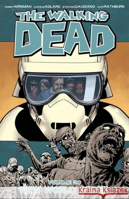 The Walking Dead Volume 30: New World Order Robert Kirkman 9781534308848