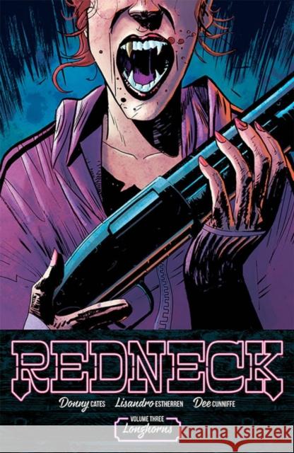 Redneck Volume 3: Longhorns Donny Cates Lisandro Estherren Dee Cunniffe 9781534310506