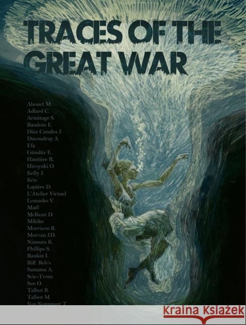 Traces of the Great War Joe Kelly, Robbie Morrison, Ian Rankin, Simon Armitage, Marguerite Abouet, Robbie Morrison, Ian Rankin, Simon Armitage,  9781534311503