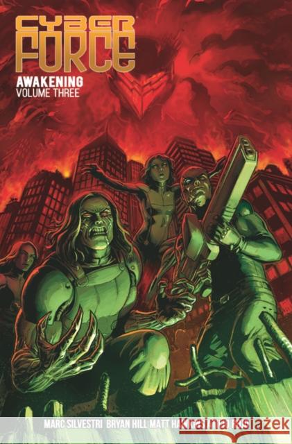 Cyber Force: Awakening Volume 3 Matt Hawkins Bryan Hill Atilio Rojo 9781534312289