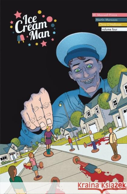 Ice Cream Man Volume 4: Tiny Lives W. Maxwell Prince Martin Morazzo Chris O'Halloran 9781534313767