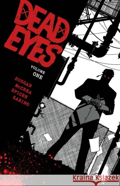 Dead Eyes Volume 1 Gerry Duggan John McCrea Mike Spicer 9781534315655