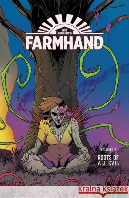 Farmhand Volume 3: Roots of All Evil Rob Guillory Rob Guillory Taylor Wells 9781534315907 Image Comics