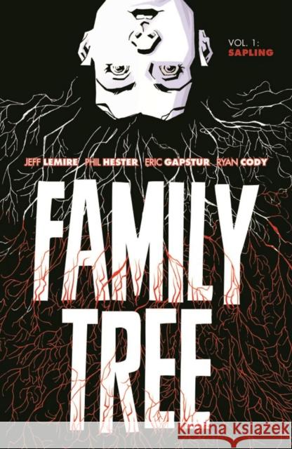 Family Tree Volume 1: Sapling Jeff Lemire Phil Hester 9781534316492