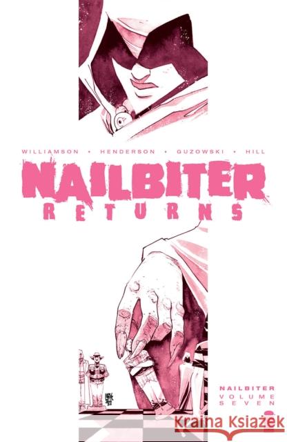 Nailbiter Volume 7: Nailbiter Returns Joshua Williamson Mike Henderson Adam Guzowski 9781534316904 Image Comics