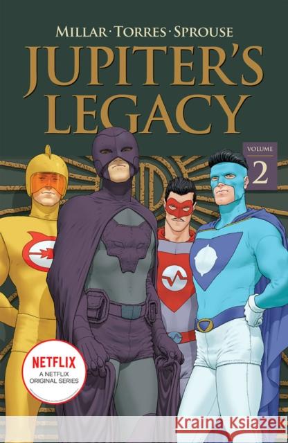 Jupiter's Legacy, Volume 2 (NETFLIX Edition) Mark Millar 9781534318113 Image Comics