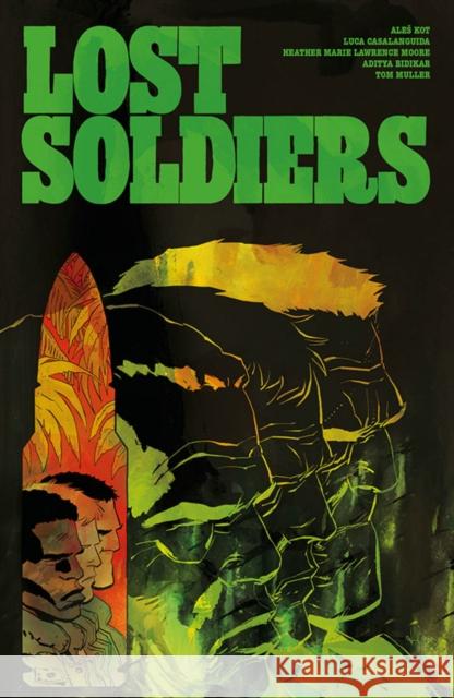 Lost Soldiers Ales Kot Luca Casalanguida Heather Moore 9781534318205