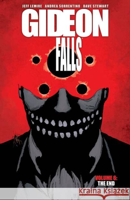 Gideon Falls, Volume 6: The End Jeff Lemire 9781534318670 Image Comics